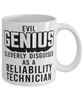 Funny Reliability Technician Mug Evil Genius Cleverly Disguised As A Reliability Technician Coffee Cup 11oz 15oz White