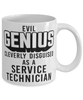 Funny Service Technician Mug Evil Genius Cleverly Disguised As A Service Technician Coffee Cup 11oz 15oz White