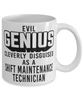 Funny Shift Maintenance Technician Mug Evil Genius Cleverly Disguised As A Shift Maintenance Technician Coffee Cup 11oz 15oz White