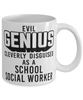 Funny School Social Worker Mug Evil Genius Cleverly Disguised As A School Social Worker Coffee Cup 11oz 15oz White