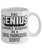Funny Clinical Pharmaceutical Scientist Mug Evil Genius Cleverly Disguised As A Clinical Pharmaceutical Scientist Coffee Cup 11oz 15oz White