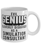Funny Simulation Consultant Mug Evil Genius Cleverly Disguised As A Simulation Consultant Coffee Cup 11oz 15oz White