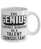 Funny Talent Consultant Mug Evil Genius Cleverly Disguised As A Talent Consultant Coffee Cup 11oz 15oz White