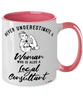Legal Consultant Mug Never Underestimate A Woman Who Is Also A Legal Consultant Coffee Cup Two Tone Pink 11oz