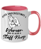 Staff Nurse Mug Never Underestimate A Woman Who Is Also A Staff Nurse Coffee Cup Two Tone Pink 11oz