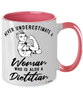 Dietitian Mug Never Underestimate A Woman Who Is Also A Dietitian Coffee Cup Two Tone Pink 11oz