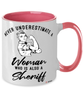 Sheriff Mug Never Underestimate A Woman Who Is Also A Sheriff Coffee Cup Two Tone Pink 11oz