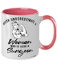 Surgeon Mug Never Underestimate A Woman Who Is Also A Surgeon Coffee Cup Two Tone Pink 11oz