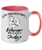Judge Mug Never Underestimate A Woman Who Is Also A Judge Coffee Cup Two Tone Pink 11oz