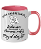 Community Psychologist Mug Never Underestimate A Woman Who Is Also A Community Psychologist Coffee Cup Two Tone Pink 11oz