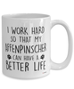 Funny Affenpinscher Dog Mug I Work Hard So That My Affenpinscher Can Have A Better Life Coffee Cup 15oz White