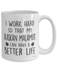 Funny Alaskan Malamute Dog Mug I Work Hard So That My Alaskan Malamute Can Have A Better Life Coffee Cup 15oz White