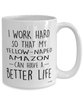 Funny Yellow-Naped Amazon Mug I Work Hard So That My Yellow-Naped Amazon Can Have A Better Life Coffee Cup 15oz White
