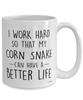 Funny Corn Snake Mug I Work Hard So That My Corn Snake Can Have A Better Life Coffee Cup 15oz White