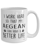 Funny Aegean Cat Mug I Work Hard So That My Aegean Can Have A Better Life Coffee Cup 15oz White