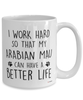 Funny Arabian Mau Cat Mug I Work Hard So That My Arabian Mau Can Have A Better Life Coffee Cup 15oz White