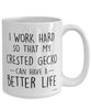 Funny Crested Gecko Mug I Work Hard So That My Crested Gecko Can Have A Better Life Coffee Cup 15oz White