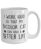 Funny Bicolor Cat Mug I Work Hard So That My Bicolor Can Have A Better Life Coffee Cup 15oz White