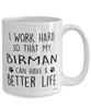 Funny Birman Cat Mug I Work Hard So That My Birman Can Have A Better Life Coffee Cup 15oz White