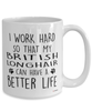 Funny British Longhair Cat Mug I Work Hard So That My British Longhair Can Have A Better Life Coffee Cup 15oz White