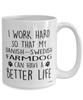 Funny Danish-Swedish Farmdog Mug I Work Hard So That My Danish Swedish Farmdog Can Have A Better Life Coffee Cup 15oz White