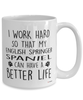 Funny English Springer Spaniel Dog Mug I Work Hard So That My English Springer Spaniel Can Have A Better Life Coffee Cup 15oz White