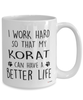 Funny Korat Cat Mug I Work Hard So That My Korat Can Have A Better Life Coffee Cup 15oz White