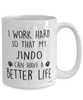 Funny Jindo Dog Mug I Work Hard So That My Jindo Can Have A Better Life Coffee Cup 15oz White