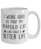 Funny PerFold Cat Mug I Work Hard So That My PerFold Cat Can Have A Better Life Coffee Cup 15oz White