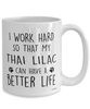 Funny Thai Lilac Cat Mug I Work Hard So That My Thai Lilac Can Have A Better Life Coffee Cup 15oz White