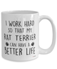 Funny Rat Terrier Mug I Work Hard So That My Rat Terrier Can Have A Better Life Coffee Cup 15oz White