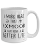 Funny Exmoor Horse Mug I Work Hard So That My Exmoor Can Have A Better Life Coffee Cup 15oz White