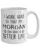 Funny Morgan Horse Mug I Work Hard So That My Morgan Can Have A Better Life Coffee Cup 15oz White