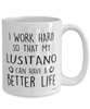 Funny Lusitano Horse Mug I Work Hard So That My Lusitano Can Have A Better Life Coffee Cup 15oz White