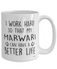 Funny Marwari Horse Mug I Work Hard So That My Marwari Can Have A Better Life Coffee Cup 15oz White