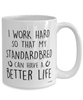 Funny Standardbred Horse Mug I Work Hard So That My Standardbred Can Have A Better Life Coffee Cup 15oz White