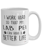 Funny Lab Pei Dog Mug I Work Hard So That My Lab Pei Can Have A Better Life Coffee Cup 15oz White
