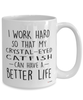 Funny Crystal-Eyed CatFish Mug I Work Hard So That My Crystal-Eyed Catfish Can Have A Better Life Coffee Cup 15oz White