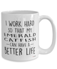 Funny Emerald CatFish Mug I Work Hard So That My Emerald Catfish Can Have A Better Life Coffee Cup 15oz White