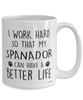 Funny Spanador Dog Mug I Work Hard So That My Spanador Can Have A Better Life Coffee Cup 15oz White