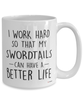 Funny Swordtails Fish Mug I Work Hard So That My Swordtails Can Have A Better Life Coffee Cup 15oz White