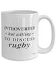 Funny Rugby Mug Introverted But Willing To Discuss Rugby Coffee Cup 15oz White