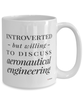 Funny Aeronautical Engineer Mug Introverted But Willing To Discuss Aeronautical Engineering Coffee Cup 15oz White