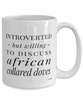 Funny Bird Mug Introverted But Willing To Discuss African Collared Doves Coffee Cup 15oz White