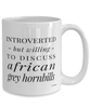 Funny Bird Mug Introverted But Willing To Discuss African Grey Hornbills Coffee Cup 15oz White