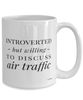 Funny Air Traffic Controller Mug Introverted But Willing To Discuss Air Traffic Coffee Cup 15oz White