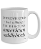 Funny Horse Mug Introverted But Willing To Discuss American Saddlebreds Coffee Cup 15oz White