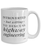 Funny Highway Engineer Mug Introverted But Willing To Discuss Highway Engineering Coffee Cup 15oz White