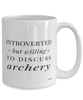 Funny Mug Introverted But Willing To Discuss Archery Coffee Cup 15oz White