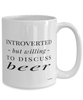 Funny Beer Mug Introverted But Willing To Discuss Beer Coffee Cup 15oz White